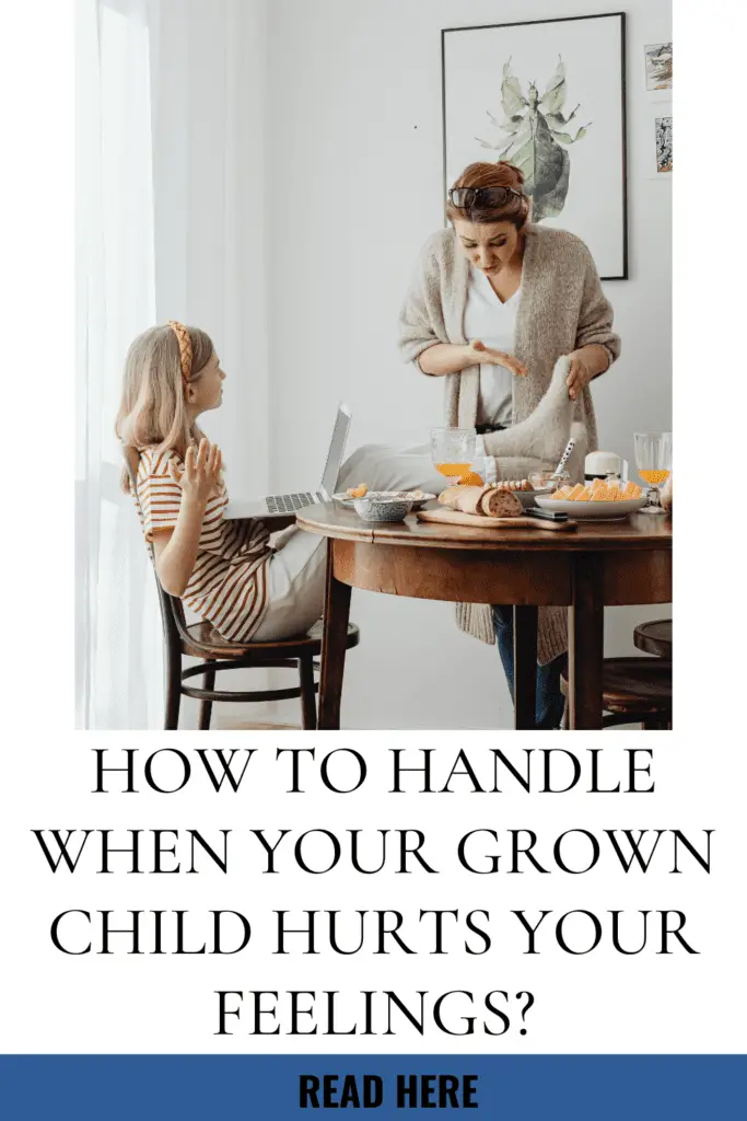 How to Handle When Your Grown Child Hurts Your Feelings?