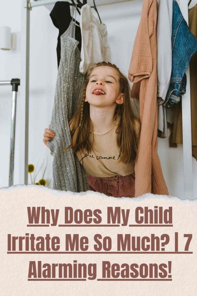 Why Does My Child Irritate Me So Much?